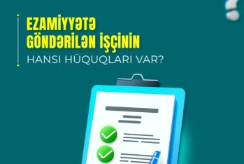 Ezamiyyətə göndərilən işçinin hansı hüquqları var?