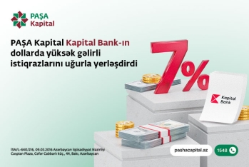 "PAŞA Kapital" "Kapital Bank"ın dollarda yüksək gəlirli istiqrazlarını - UĞURLA YERLƏŞDİRDİ