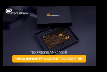 “Expressbank” yeni “VISA Infinite” kartlarını - TƏQDİM EDİR
