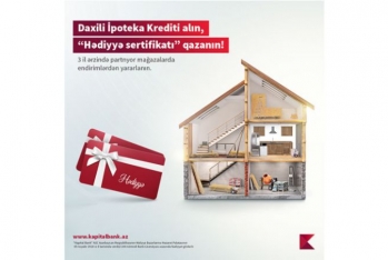 "Kapital Bank" yeni ev alanlara “Hədiyyə sertifikatı” - Təqdim Edir