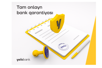 "Yelo Bank" tam onlayn və girovsuz qarantiya məktubları - TƏKLİF EDİR