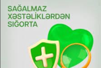 Sağalmaz xəstəliklərdən könüllü sığortada ödənişlər- 8 DƏFƏ ARTIB