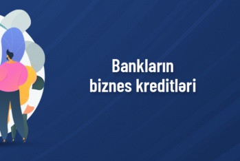 Azərbaycan banklarının biznes kredit portfeli 12% - BÖYÜYÜB