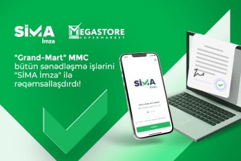 “Grand-Mart” bütün sənədləşmə işlərini “SİMA İmza” ilə - RƏQƏMSALLAŞDIRILIB