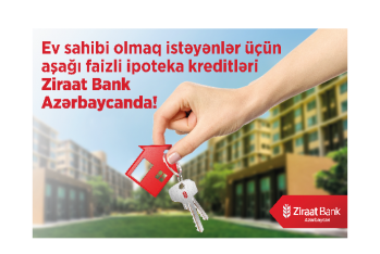 "Ziraat Bank Azərbaycan" ilə - EV SAHİBİ OLUN!