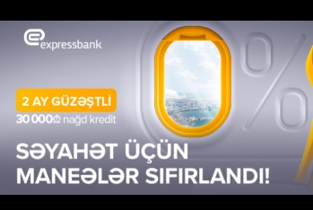 “Expressbank”dan krediti 2 ay sonra ödəməklə -  İNDİ ƏLDƏ EDİN!