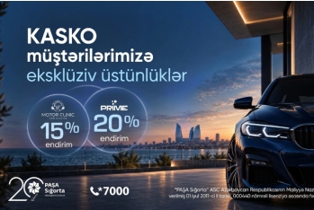 “PAŞA Sığorta”  KASKO sığortalı müştərilərinə ÖZƏL üstünlüklər təqdim edir!
