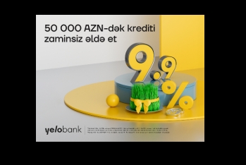 Yelo Bank-ın bahar fürsəti davam edir - İLLİK CƏMİ 9.9% İLƏ KREDİT 