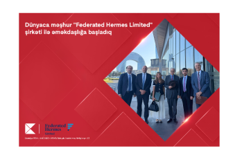 Kapital Bank dünyaca məşhur “Federated Hermes Limited” şirkəti ilə - ƏMƏKDAŞLIĞA BAŞLADI