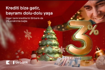Kreditinizi Birbank-a gətirin - 3% YENİ İL ENDİRİMİ QAZANIN!