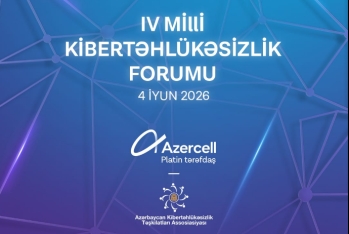 IV Milli Kibertəhlükəsizlik Forumu Azercell-in dəstəyi ilə keçəcək