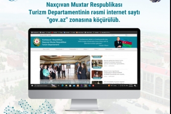 Naxçıvan Turizm Departamentinin internet saytı - “GOV.AZ” ZONASINA KÖÇÜRÜLÜB