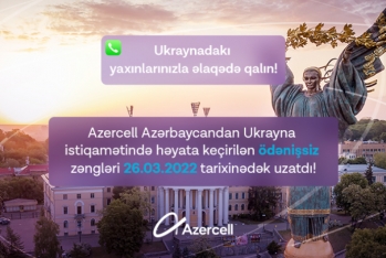 Azercell Ukrayna üçün pulsuz zəngləri - Martın 26-na qədər uzatdı
