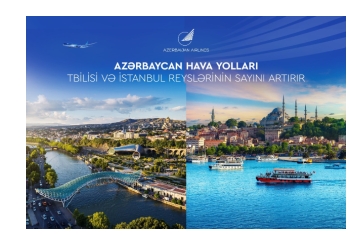 AZAL Tbilisi və İstanbul istiqamətində reyslərin sayını artırır