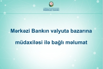 Valyuta bazarında dollar təklifi tələbi üstələyib – MƏRKƏZİ BANK MÜDAXİLƏ EDİB – RƏSMİ MƏLUMAT 