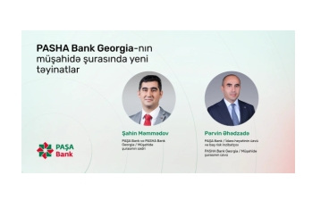 PASHA Bank Georgia-nın Müşahidə Şurasında - YENİ TƏYİNATLAR