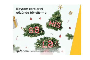 Yelo taksit-kredit kartı ilə bayram xərclərini - HİS-SƏ-LƏ!