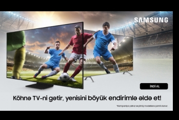 Samsung Azerbaijan-dan aksiya: köhnə televizoru gətir və yenisini - ENDİRİMLƏ ƏLDƏ ET