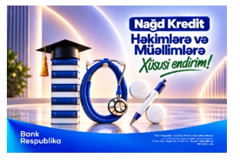 Bank Respublika müəllim və həkimlərə nağd kredit üzrə - 10% ENDİRİM ELAN EDİR