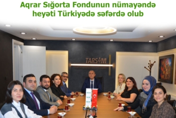 Aqrar Sığorta Fondunun nümayəndə heyəti Türkiyədə səfərdə olub - FOTOLAR