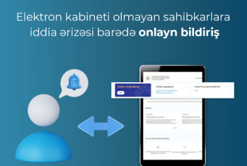 Elektron kabineti olmayan sahibkarlara iddia ərizəsi barədə onlayn bildiriş göndərilməsi imkanı yaradılıb