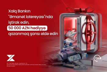 Xalq Bankda əmanət yerləşdirin, 50 000 AZN qazanmaq şansı - ƏLDƏ EDİN!