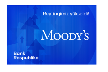 Moody's "Bank Respublika"nın reytinqini "stabil" proqnozla - "B2" SƏVİYYƏSİNƏ YÜKSƏLDİB