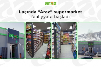 Laçında “Araz” supermarket fəaliyyətə başladı - FOTOLAR