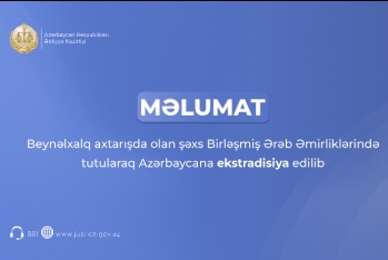 Beynəlxalq axtarışda olan şəxs Birləşmiş Ərəb Əmirliklərində tutularaq Azərbaycana ekstradisiya edilib