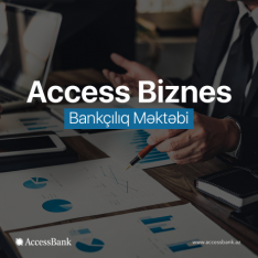 "Access Biznes Bankçılıq Məktəbi"nə  - QOŞULMAQ İMKANINI QAÇIRMA!