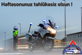 DYP-dən həftəsonu səfərə çıxan sürücülərə müraciət