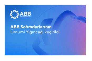 ABB Səhmdarlarının Ümumi Yığıncağı - KEÇİRİLİB