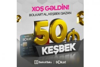 Bolkart-dan 50 AZN KEŞBEK HƏDİYYƏ!  - “Xoş Gəldin” kampaniyası!