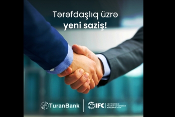 TuranBank Beynəlxalq Maliyyə Korporasiyası (IFC) ilə növbəti layihəyə start verdi