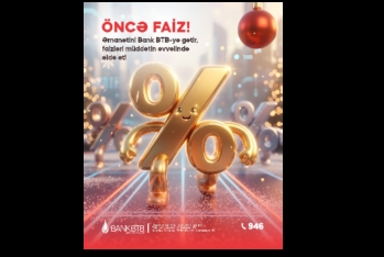 Bank “BTB” ASC “Öncə faiz!” əmanət kampaniyasına - START VERİR! | FED.az