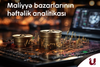 "Unicapital İnvestisiya Şirkəti"ndən maliyyə bazarlarının - HƏFTƏLİK ANALİTİKASI