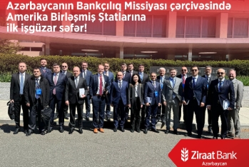 Ziraat Bank Azərbaycan ölkəmizin bankçılıq missiyasının ABŞ-yə ilk geniş işgüzar səfərində - İŞTİRAK EDİB  