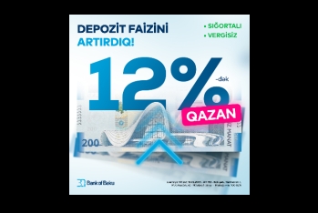 "Bank of Baku" əmanət faizini - 12%-DƏK YÜKSƏLTDİ