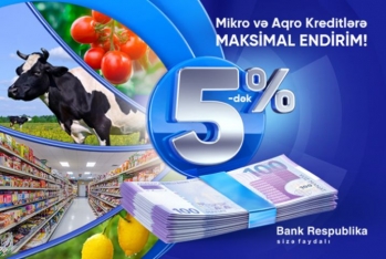«Bank Respublika»dan mikro və aqro kreditlər üzrə - 5%-DƏK FAİZ ENDİRİMİ