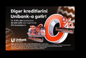 Unibank 0% komissiyalı və 2% endirimli - KREDİT KAMPANİYASI KEÇİRİR