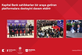 Kapital Bank sahibkarları bir araya gətirən platformalara dəstəyini - DAVAM ETDİRİR