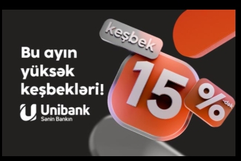 Unibank müştəriləri partnyorlardan 15 %-dək keşbek - QAZANA BİLƏRLƏR