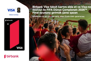 Birbank və Visa ilə “FIFA Dünya Çempionatı 2026”nın final oyununda - İŞTİRAK ŞANSI QAZANIN