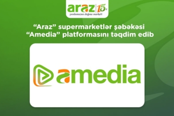 “Araz” supermarketlər şəbəkəsi “Amedia” platformasını təqdim edib - FOTOLAR