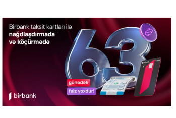 Birbank taksit kartlarında bütün əməliyyatlarda güzəşt müddəti - 63 GÜNƏDƏK OLDU