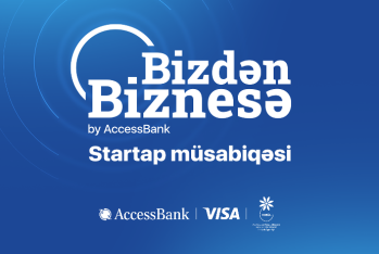 AccessBank ideyaları biznesə çevirməyə dəstək olur: “Bizdən Biznesə” ikinci dəfə start götürür!