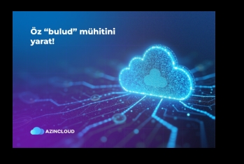 “AZINCLOUD” ilə öz bulud infrastrukturunu yarat!