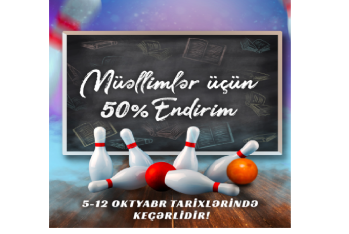 “OnTop Bowling”dən  "Müəllimlər günü"nə - MÖHTƏŞƏM KAMPANİYA