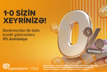 Expressbankdan ilk dəfə kredit götürənlərə - XÜSUSİ TƏKLİF