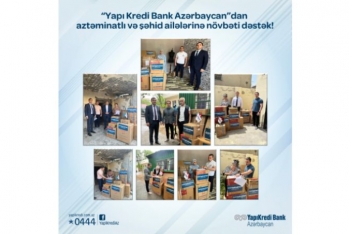 “Yapı Kredi Bank Azərbaycan”dan aztəminatlı və şəhid ailələrinə - NÖVBƏTİ DƏSTƏK